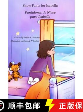 预订 Snow Pants for Isabella: Pantalones de Nieve para Isabella [9781948894043]