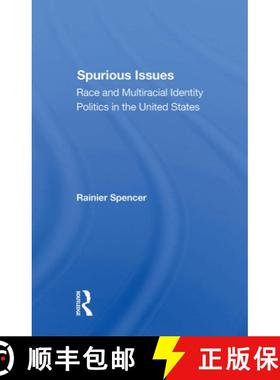 【3-4周达】Spurious Issues: Race and Multiracial Identity Politics in the United States [9780367304034]