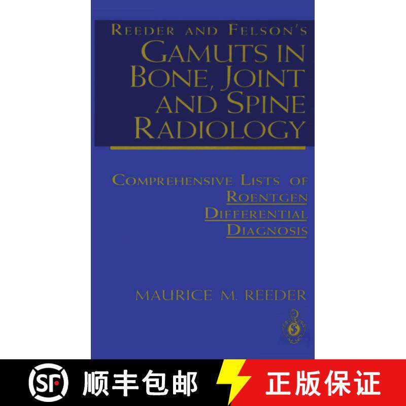 【3-4周达】Reeder and Felson’s Gamuts in Bone, Joint and Spine Radiology: Comprehensive Lists of Roe... [9780387940168]