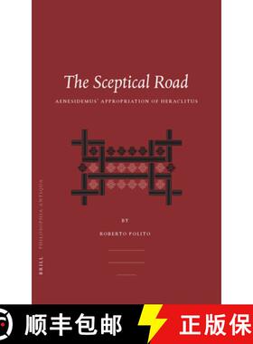 预订 The Sceptical Road: Aenesidemus' Appropriation of Heraclitus [9789004137424]