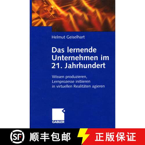 【3-4周达】精装 Das lernende Unternehmen im 21. Jahrhundert : Wissen produzieren, Lernprozesse initii... [9783409115285]