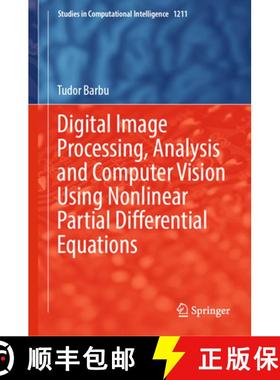 【3-4周达】Digital Image Processing, Analysis and Computer Vision Using Nonlinear Partial Differentia... [9783031895753]