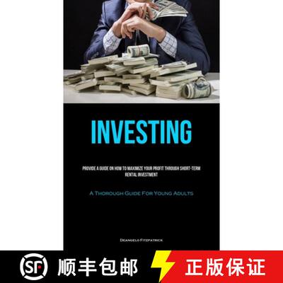 【3-4周达】Investing: Provide A Guide On How To Maximize Your Profit Through Short-Term Rental Invest... [9781837875047]