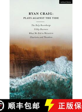 【3-4周达】Ryan Craig: Plays Against the Tide: The Holy Rosenbergs; Filthy Business; What We Did to W... [9781350431348]