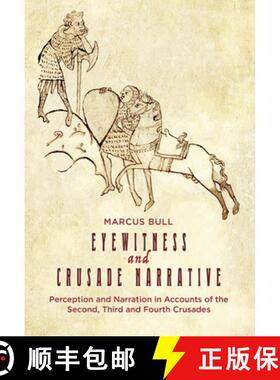 【3-4周达】Eyewitness and Crusade Narrative – Perception and Narration in Accounts of the Second, Th... [9781783273355]