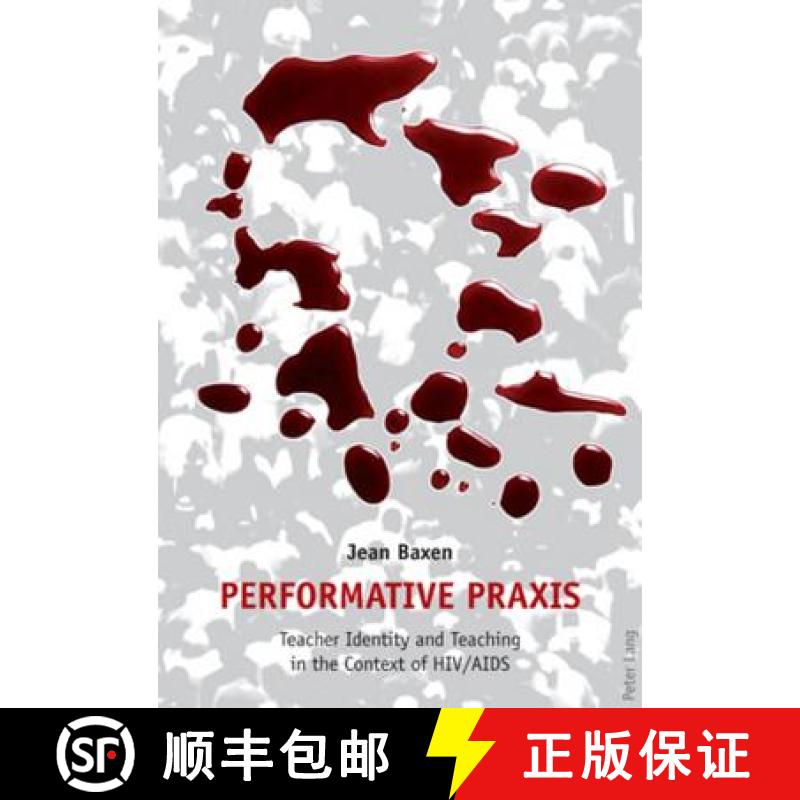 【3-4周达】Performative Praxis : Teacher Identity and Teaching in the Context of HIV/AIDS [9783039116126] - 实物图