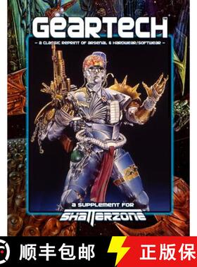 【3-4周达】GearTech (Classic Reprint of Arsenal & Hardwear/Softwear): A Supplement for Shatterzone Pa... [9781938270802]