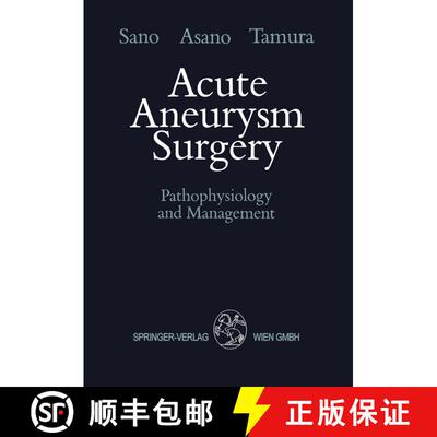 【3-4周达】Acute Aneurysm Surgery: Pathophysiology and Management [9783709139868]