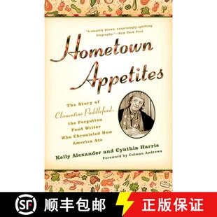 【3-4周达】Hometown Appetites: The Story of Clementine Paddleford, the Forgotten Food Writer who Chro... [9781592404841]