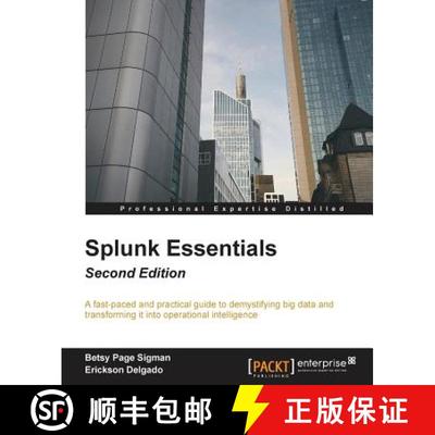 预订 Splunk Essentials - Second Edition : Operational Intelligence at your fingertips [9781785889462]