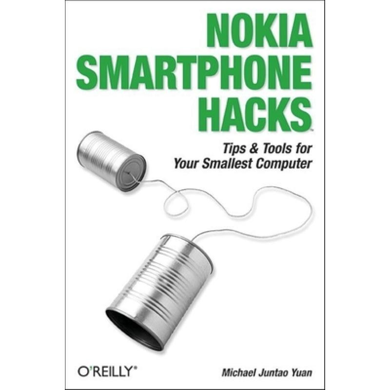 【4周达】Nokia Smartphone Hacks: Tips & Tools for Your Smallest Computer [9780596009618] 书籍/杂志/报纸 原版其它 原图主图