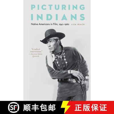 【3-4周达】Picturing Indians: Native Americans in Film, 1941-1960 [9781496232649]