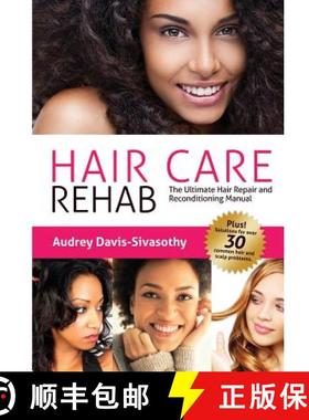 【3-4周达】Hair Care Rehab: The Ultimate Hair Repair & Reconditioning Manual [9780984518456]