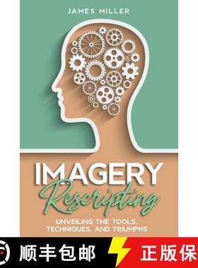 【3-4周达】Imagery Rescripting:  Unveiling the Tools, Techniques, and Triumphs [9798223424956]