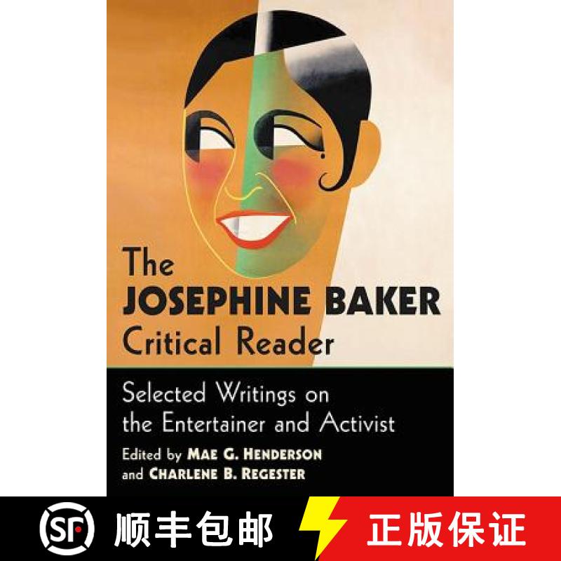 【2-3周达】The Josephine Baker Critical Reader : Selected Writings on the Entertainer and Activist [9781476665818]