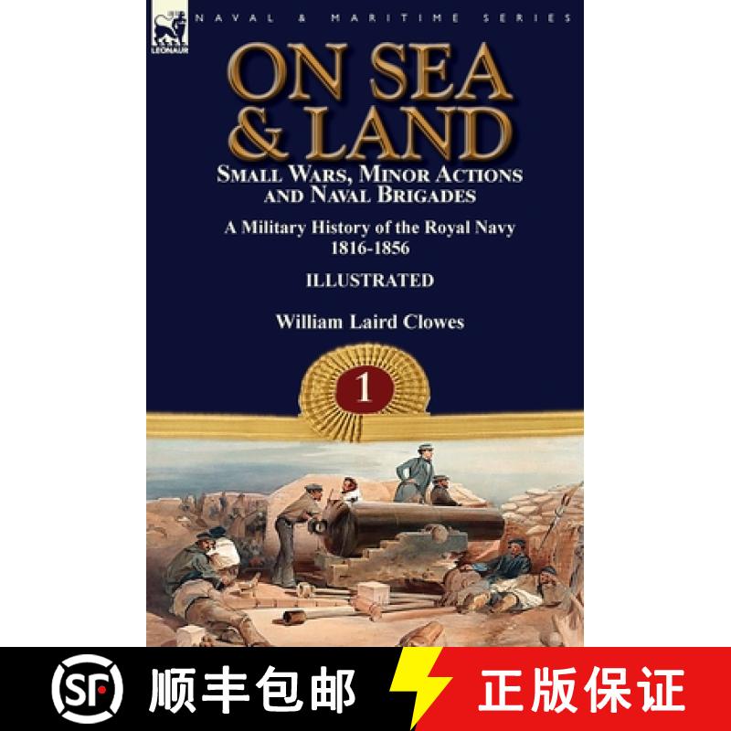 【2-3周达】On Sea & Land: Small Wars, Minor Actions and Naval Brigades-A Military History of the Roya... [9781782827269]