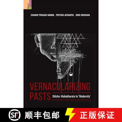 【3-4周达】Vernacularizing Pasts: Odisha: Mahabharata to 'Modernity' [9789355725561]