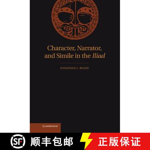 【3-4周达】精装 Character, Narrator, and Simile in the Iliad [9780521190640]
