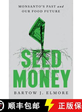 【3-4周达】Seed Money – Monsanto`s Past and Our Food Future [9781324002048]