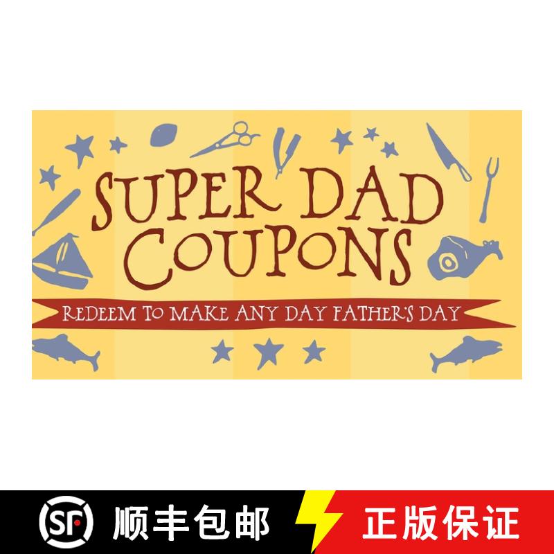 【3-4周达】Super Dad Coupons: Redeem to Make Any Day Father's Day [9781612434377]