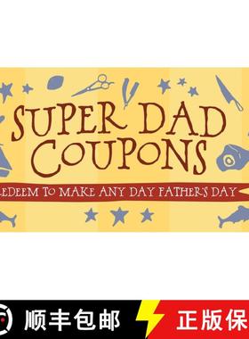【3-4周达】Super Dad Coupons: Redeem to Make Any Day Father's Day [9781612434377]