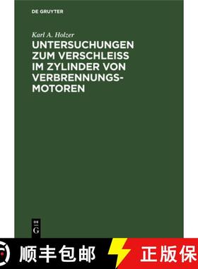 预订 Untersuchungen Zum Verschleiss Im Zylinder Von Verbrennungs-Motoren : Eine Sammlung Und Besprech... [9783486778311]