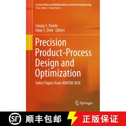 【3-4周达】Precision Product-Process Design and Optimization: Select Papers from Aimtdr 2016 [9789811087660]