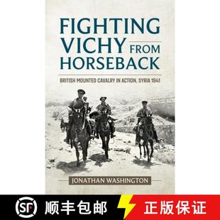 Vichy British Fighting Syria 9781915113764 Action from 4周达 Cavalry Mounted Horseback 1941