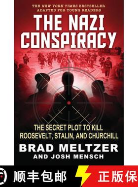 预订 The Nazi Conspiracy: The Secret Plot to Kill Roosevelt, Stalin, and Churchill (Young Reader's Ed... [9781546122364]