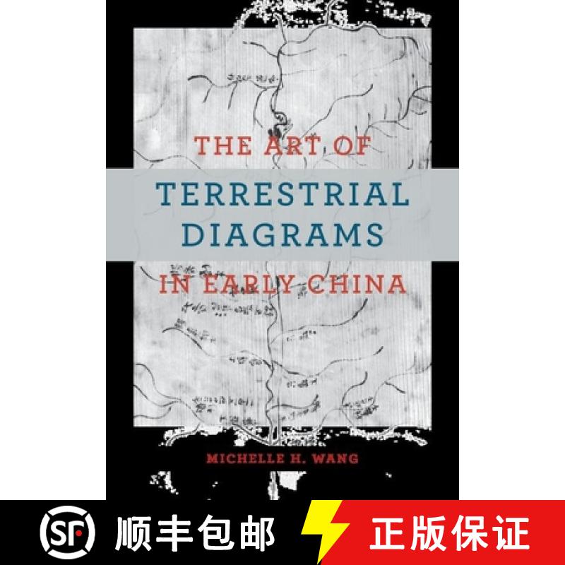 【3-4周达】The Art of Terrestrial Diagrams in Early China [9780226827469]
