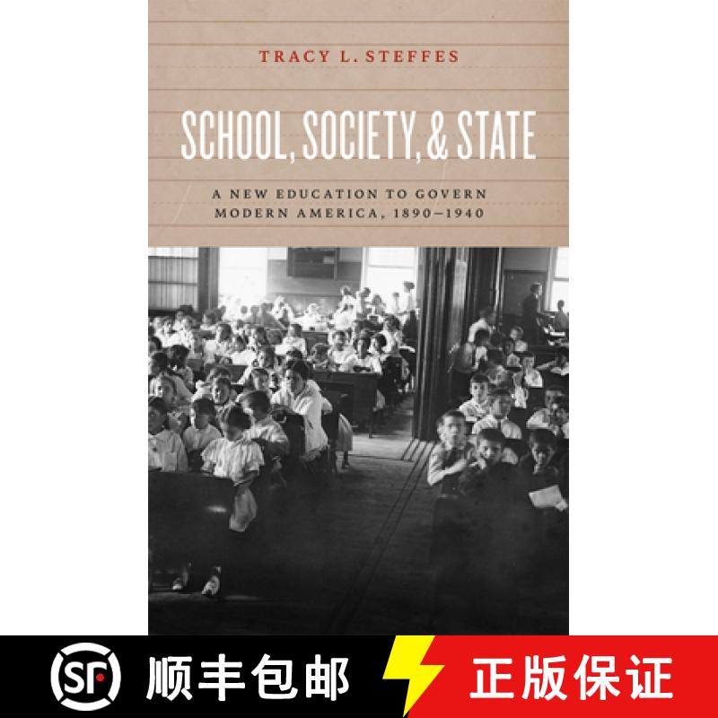 【3-4周达】School, Society, and State: A New Education to Govern Modern America, 1890-1940 [9780226435305]