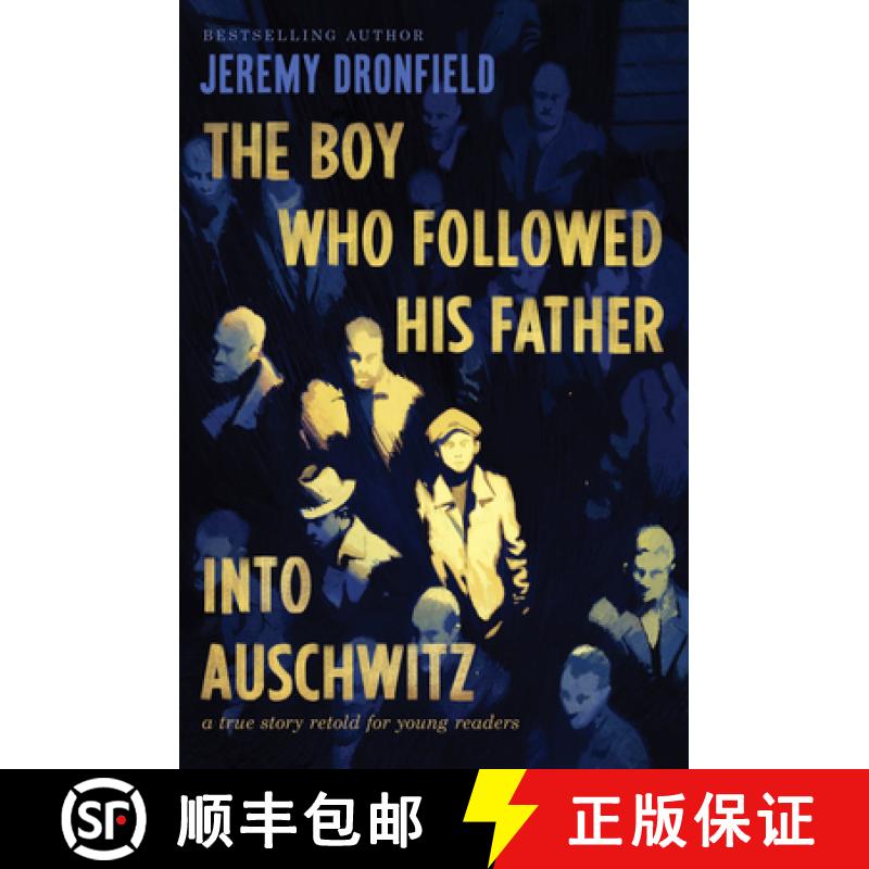 【3-4周达】The Boy Who Followed His Father Into Auschwitz: A True Story Retold for Young Readers [9780063236172]