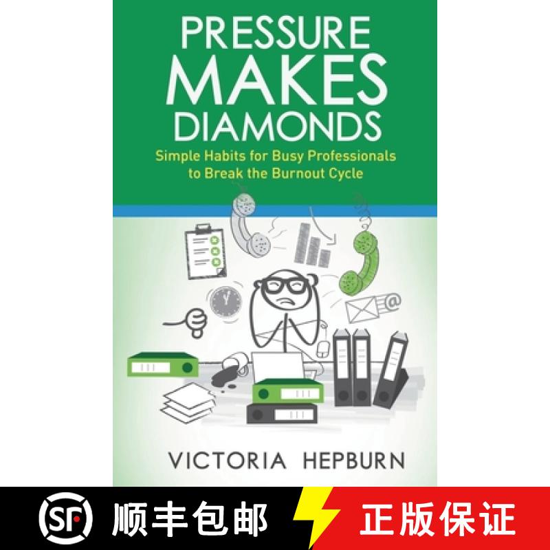 【3-4周达】Pressure Makes Diamonds: Simple Habits for Busy Professionals to Break the Burnout Cycle [9781098354510]