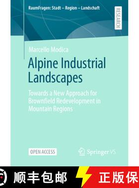 【3-4周达】Alpine Industrial Landscapes: Towards a New Approach for Brownfield Redevelopment in Mount... [9783658376802]