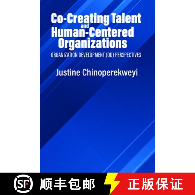 【2-3周达】Co-Creating Talent and Human-Centered Organizations: Organization Development (Od) Perspec... [9798887302874]
