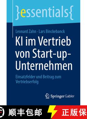 【3-4周达】KI im Vertrieb von Start-up-Unternehmen : Einsatzfelder und Beitrag zum Vertriebserfolg [9783658474492]