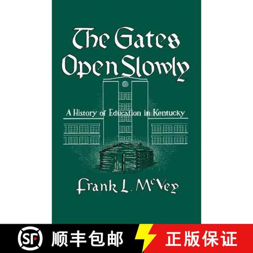【3-4周达】The Gates Open Slowly: A History of Education in Kentucky [9780813153797]