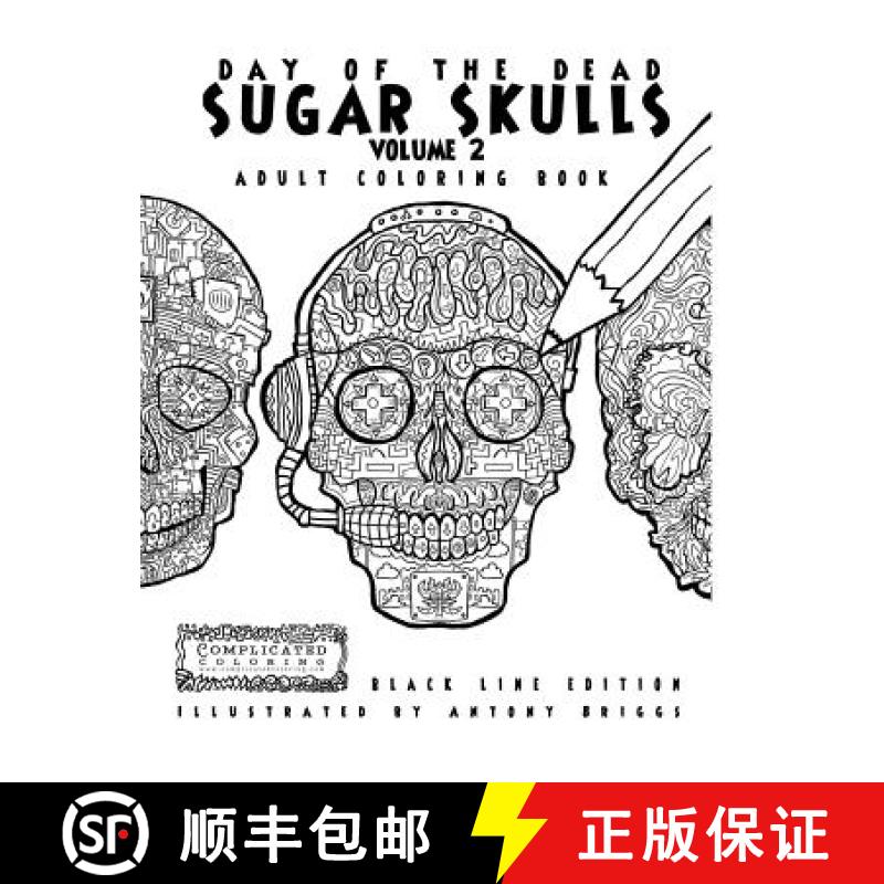 【3-4周达】Day of the Dead - Sugar Skulls: Book 2: Adult Coloring Book - Black Line Edition [9781911302193]