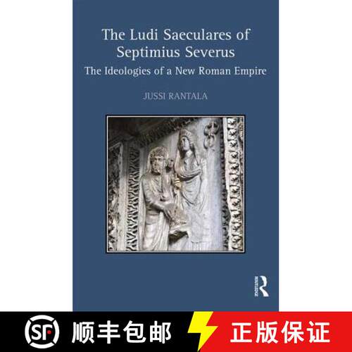 【3-4周达】精装 The Ludi Saeculares of Septimius Severus: The Ideologies of a New Roman Empire [9781138290143]