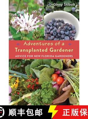 预订 Adventures of a Transplanted Gardener: Advice for New Florida Gardeners [9780813068640]