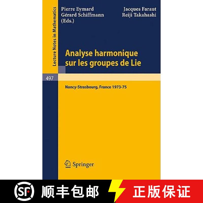 【3-4周达】Analyse Harmonique Sur Les Groupes de Lie: Seminaire Nancy-Strasbourg 1973-75 [9783540075370]