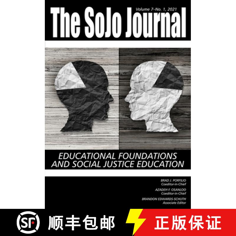【3-4周达】The SoJo Journal  Volume 7  Number 1  2021: Educational Foundations and Social Justice Edu... [9781648026935]