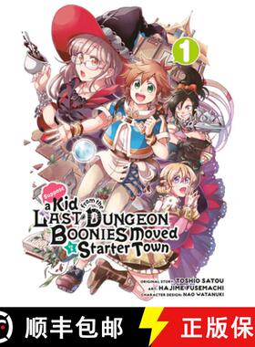 【3-4周达】Suppose a Kid from the Last Dungeon Boonies Moved to a Starter Town 01 (Manga) [9781646090372]