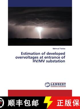 预订 Estimation of developed overvoltages at entrance of HV/MV substation [9786139452972]