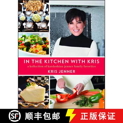 【3-4周达】In the Kitchen with Kris : A Kollection of Kardashian-Jenner Family Favorites [9781476728896]
