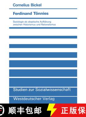 【3-4周达】Ferdinand Tönnies : Soziologie als skeptische Aufklärung zwischen Historismus und Ration... [9783531121109]