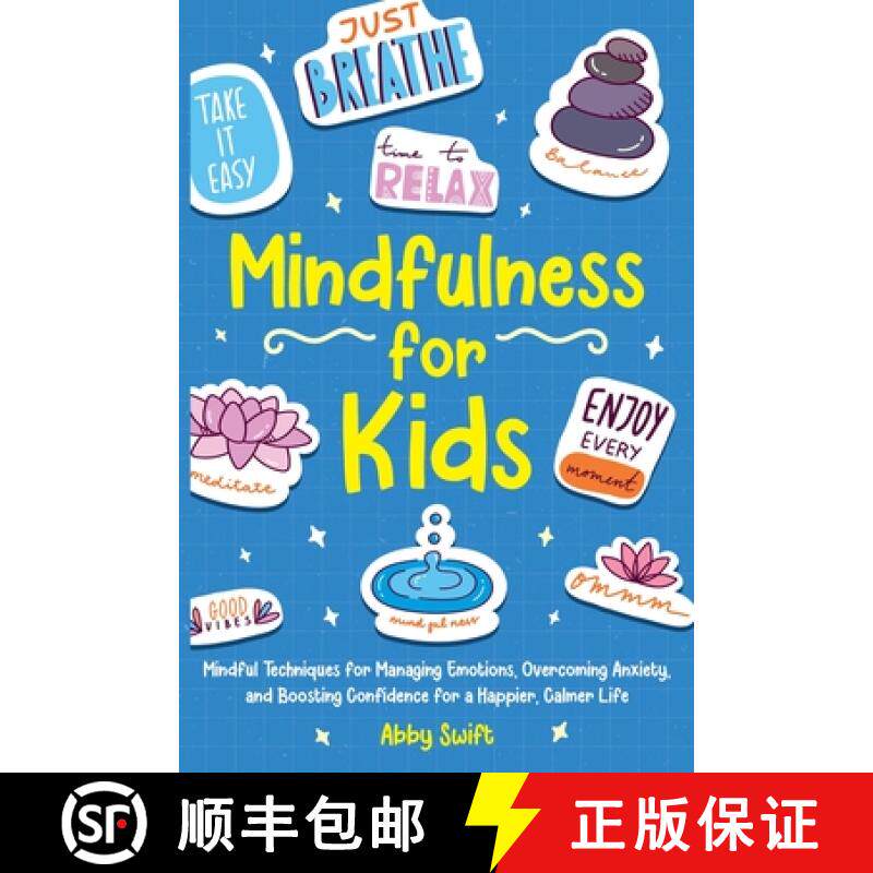 预订 Mindfulness for Kids: Mindful Techniques for Managing Emotions, Overcoming Anxiety, and Boosting... [9781915833457]