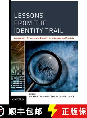 【3-4周达】Lessons from the Identity Trail: Anonymity, Privacy and Identity in a Networked Society [9780195372472]