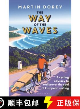 【3-4周达】The Way of the Waves : A cycling odyssey to rediscover the soul of European surfing [9781399420266]