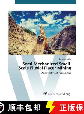 【3-4周达】Semi-Mechanized Small-Scale Fluvial Placer Mining [9783639727470]